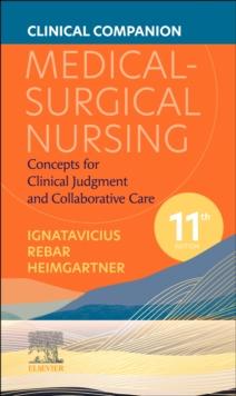 Clinical Companion for Medical-Surgical Nursing : Concepts for Clinical Judgment and Collaborative Care