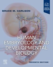 Human Embryology and Developmental Biology E-Book : Human Embryology and Developmental Biology E-Book