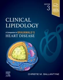 Clinical Lipidology : A Companion to Braunwald's Heart Disease