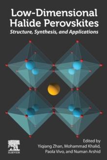 Low-Dimensional Halide Perovskites : Structure, Synthesis, and Applications