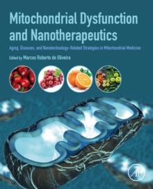 Mitochondrial Dysfunction and Nanotherapeutics : Aging, Diseases, and Nanotechnology-Related Strategies in Mitochondrial Medicine