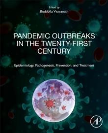 Pandemic Outbreaks in the 21st Century : Epidemiology, Pathogenesis, Prevention, and Treatment