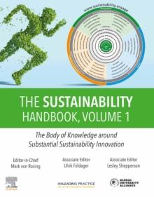 The Sustainability Handbook, Volume 1 : The Body of Knowledge around Substantial Sustainability Innovation