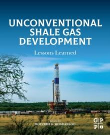 Unconventional Shale Gas Development : Lessons Learned