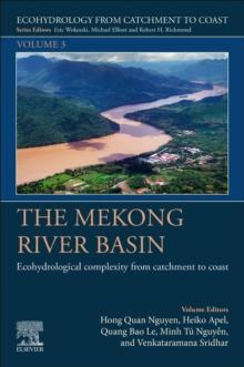 The Mekong River  Basin : Ecohydrological Complexity from Catchment to Coast