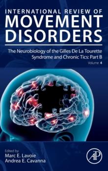 The Neurobiology of the Gilles De La Tourette Syndrome and Chronic Tics: Part B : Volume 4