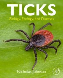 Ticks : Biology, Ecology, and Diseases