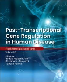 Post-transcriptional Gene Regulation in Human Disease : Volume 32