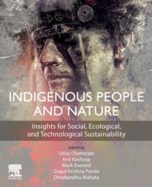 Indigenous People and Nature : Insights for Social, Ecological, and Technological Sustainability