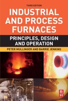 Industrial and Process Furnaces : Principles, Design and Operation