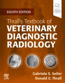 Thrall's Textbook of Veterinary Diagnostic Radiology - E-Book