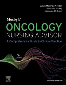 Mosby's Oncology Nursing Advisor : A Comprehensive Guide to Clinical Practice