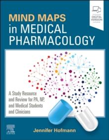 Mind Maps in Medical Pharmacology : A Study Resource and Review for PA, NP, and Medical Students and Clinicians