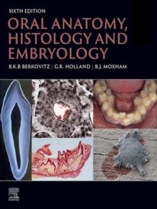 Oral Anatomy, Histology and Embryology - E-Book