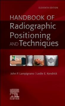 Bontrager's Handbook of Radiographic Positioning and Techniques - E-Book : Bontrager's Handbook of Radiographic Positioning and Techniques - E-Book