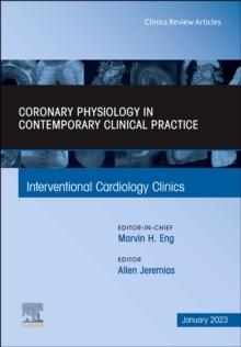 Intracoronary physiology and its use in interventional cardiology, An Issue of Interventional Cardiology Clinics : Volume 12-1