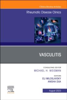 Vasculitis, An Issue of Rheumatic Disease Clinics of North America : Volume 49-3