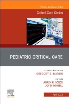 Pediatric Critical Care, An Issue of Critical Care Clinics : Volume 39-2