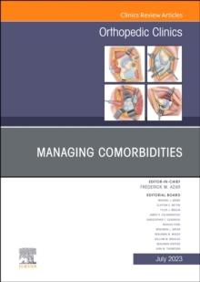 Managing Comorbidities, An Issue of Orthopedic Clinics : Volume 54-3