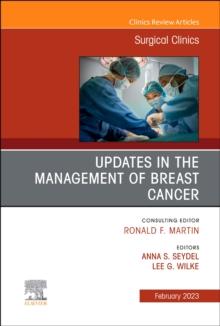 Updates in the Management of Breast Cancer, An Issue of Surgical Clinics : Volume 103-1