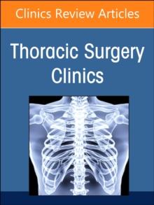 Robotic Thoracic Surgery, An Issue of Thoracic Surgery Clinics : Volume 33-1