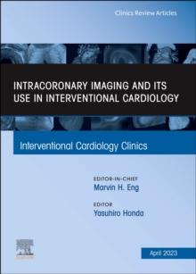 Intracoronary Imaging and its use in Interventional Cardiology, An Issue of Interventional Cardiology Clinics : Volume 12-2