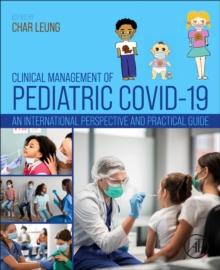 Clinical Management of Pediatric COVID-19 : An International Perspective and Practical Guide