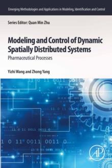 Modeling and Control of Dynamic Spatially Distributed Systems : Pharmaceutical Processes