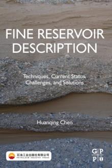 Fine Reservoir Description : Techniques, Current Status, Challenges, and Solutions