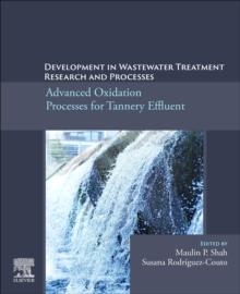 Development in Wastewater Treatment Research and Processes : Advanced Oxidation Processes for Tannery Effluent