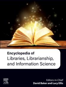 Encyclopedia of Libraries, Librarianship, and Information Science