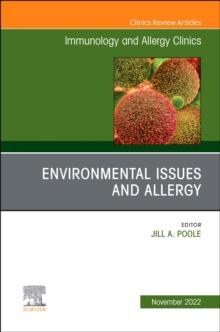 Environmental Issues and Allergy, An Issue of Immunology and Allergy Clinics of North America : Volume 42-4