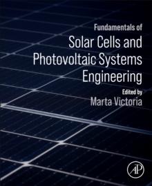 Fundamentals Of Solar Cells And Photovoltaic Systems Engineering