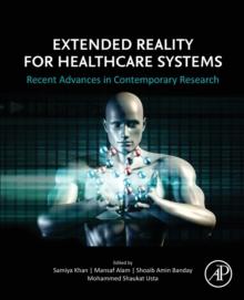 Extended Reality for Healthcare Systems : Recent Advances in Contemporary Research