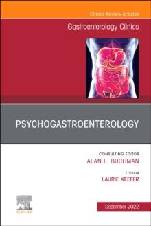 Psychogastroenterology, An Issue of Gastroenterology Clinics of North America : Volume 51-4