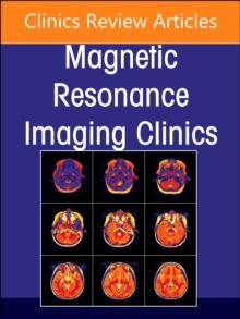 MR Imaging of the Adnexa, An Issue of Magnetic Resonance Imaging Clinics of North America : Volume 31-1