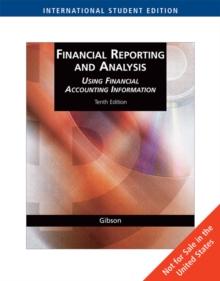 Financial Reporting and Analysis : Using Financial Accounting Information, International Edition