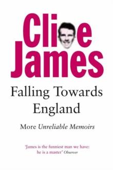 Falling Towards England : More Unreliable Memoirs