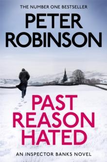 Past Reason Hated : Book 5 in the number one bestselling Inspector Banks series