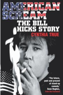 American Scream : The Bill Hicks Story