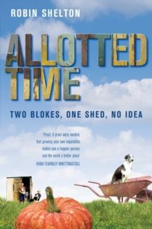 Allotted Time : Two Blokes, One Shed, No Idea