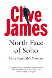 North Face of Soho : More Unreliable Memoirs