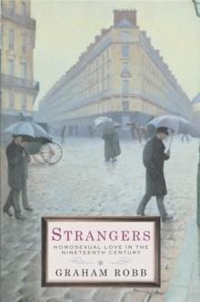 Strangers : Homosexual Love in the Nineteenth Century