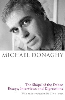 The Shape of the Dance : Essays, Interviews and Digressions