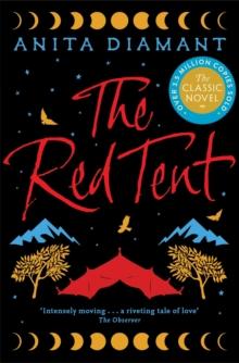 The Red Tent : The bestselling classic - a feminist retelling of the story of Dinah