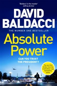 Absolute Power : The very first iconic thriller from the number one bestseller