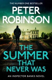 The Summer That Never Was : The 13th novel in the number one bestselling Inspector Alan Banks crime series