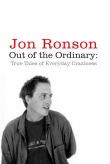 Out of the Ordinary : True Tales of Everyday Craziness