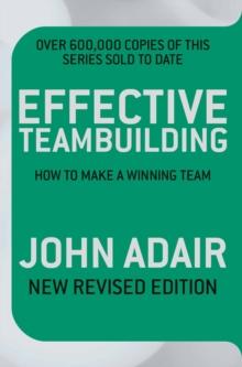 Effective Teambuilding REVISED ED : How to Make a Winning Team