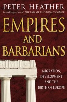 Empires and Barbarians : Migration, Development and the Birth of Europe